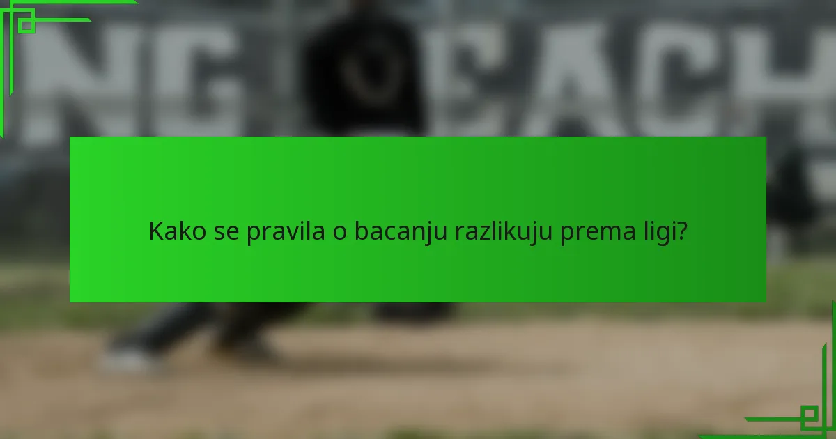 Kako se pravila o bacanju razlikuju prema ligi?