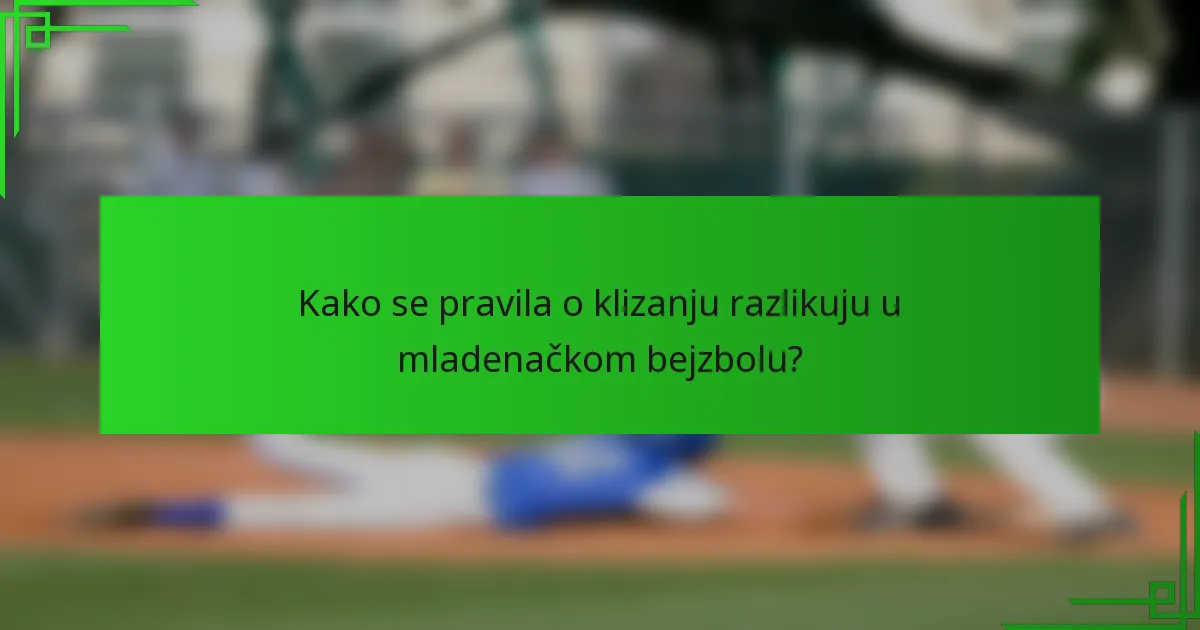 Kako se pravila o klizanju razlikuju u mladenačkom bejzbolu?