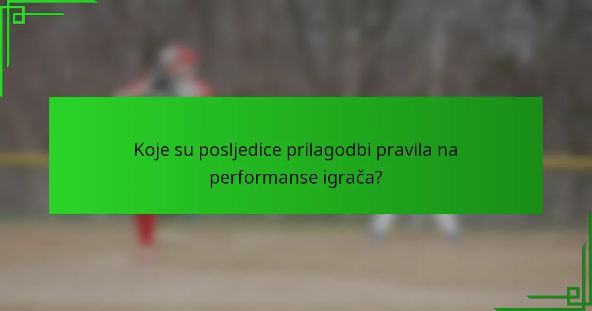 Koje su posljedice prilagodbi pravila na performanse igrača?